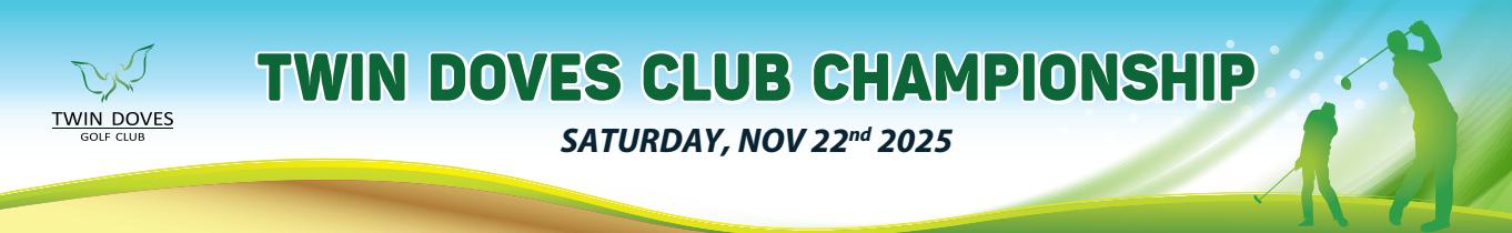 TWIN DOVES CLUB CHAMPIONSHIP 2025 on 22nd Nov 2025